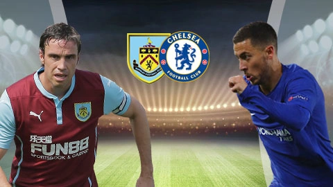 OK9 Nhận định: Chelsea tìm lại bản sắc, Burnley quyết giữ điểm tại Turf Moor 5 Nhận định Burnley vs Chelsea